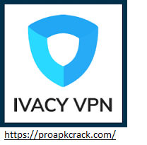 Ivacy VPN 5.8.2.0 Crack 2021