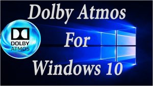 Dolby Atmos Windows 10 Crack 