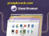 Ghost Browser Crack 2022