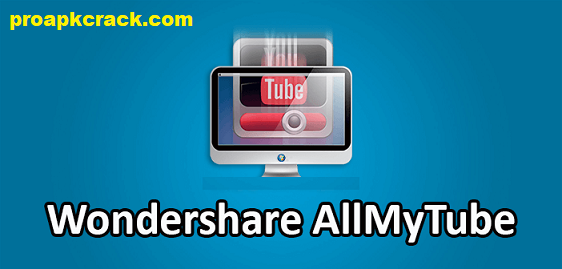 Wondershare AllMyTube 7.5.7.1 Crack